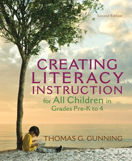 Creating Literacy Instruction for All Children in Grades PreK to 4 (2nd Edition) (Books by Tom Gunning),New