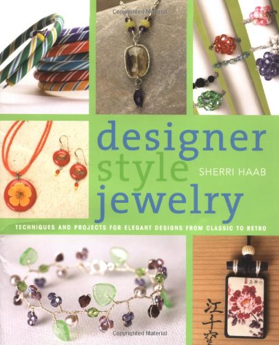 Designer Style Jewelry: Techniques and Projects for Elegant Designs from Classic to Retro,Used