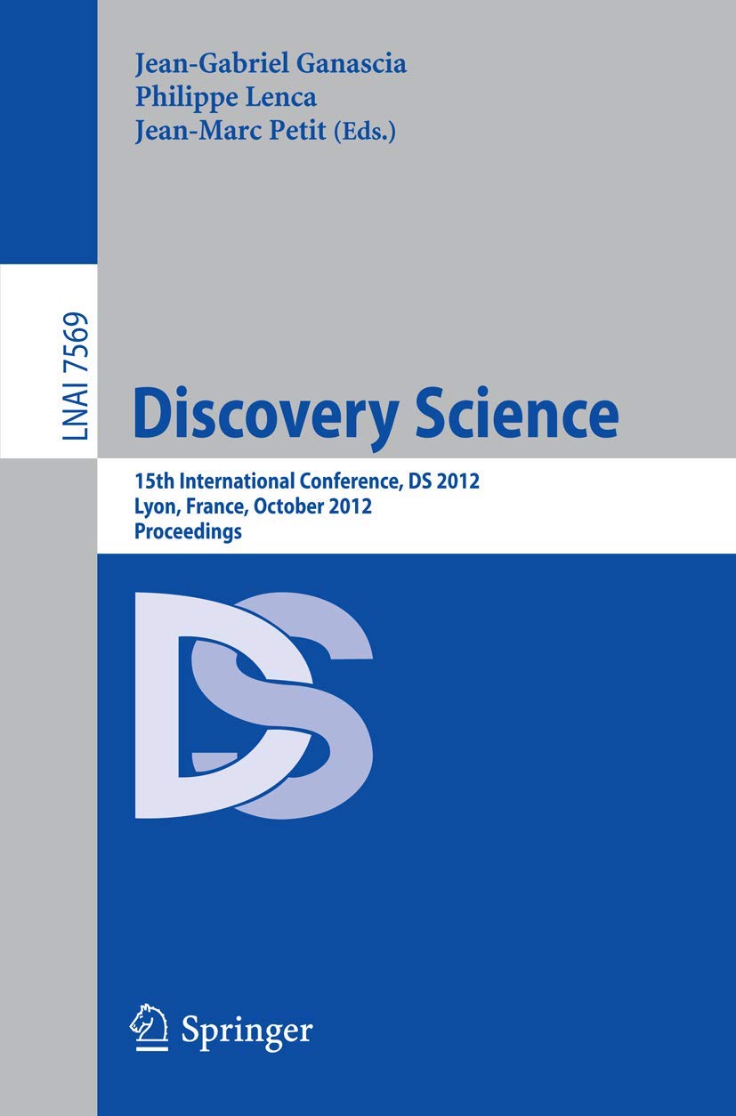 Discovery Science: 15th International Conference, DS 2012, Lyon, France, October 2931, 2012, Proceedings (Lecture Notes in Arti,Used