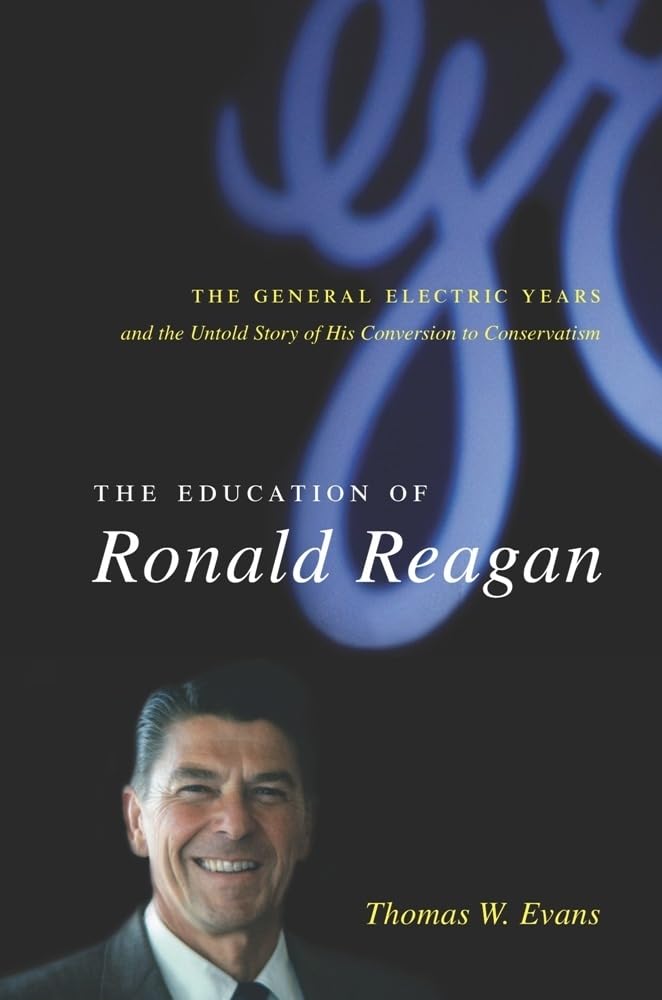 The Education Of Ronald Reagan: The General Electric Years And The Untold Story Of His Conversion To Conservatism (Columbia Stud,Used