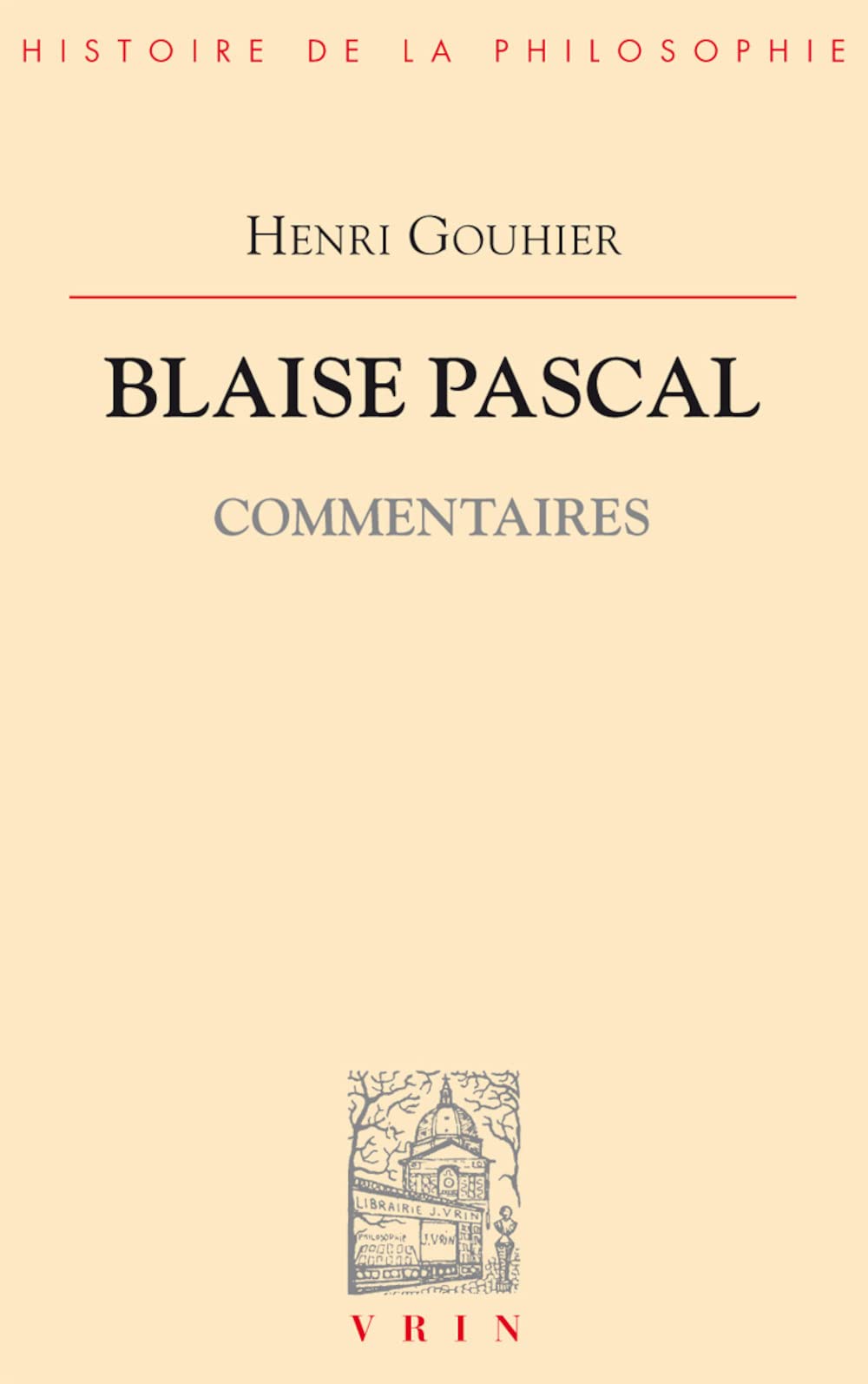 Blaise Pascal: Commentaires (Bibliotheque D'Histoire De La Philosophie) (French Edition),Used