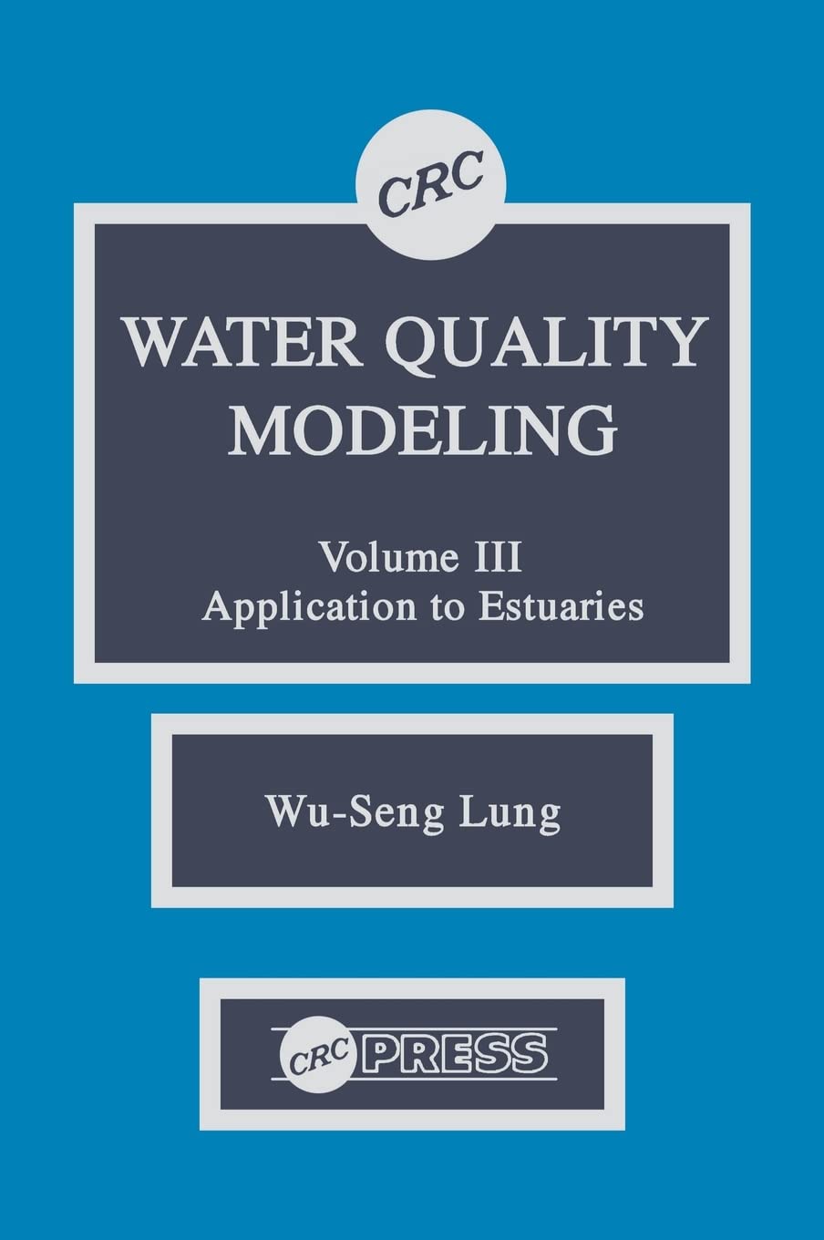 Water Quality Modeling: Application To Estuaries, Volume Iii,Used