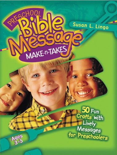 Preschool Bible Message MakenTakes: 50 Fun Crafts with Lively Messages for Preschoolers,Used
