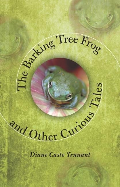 The Barking Tree Frog And Other Curious Tales,New