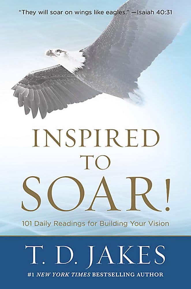 Inspired to Soar!: 101 Daily Readings for Building Your Vision,Used