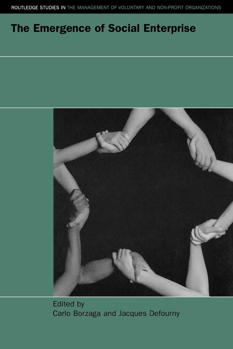 The Emergence of Social Enterprise (Routledge Studies in the Management of Voluntary and NonProfit Organizations),New