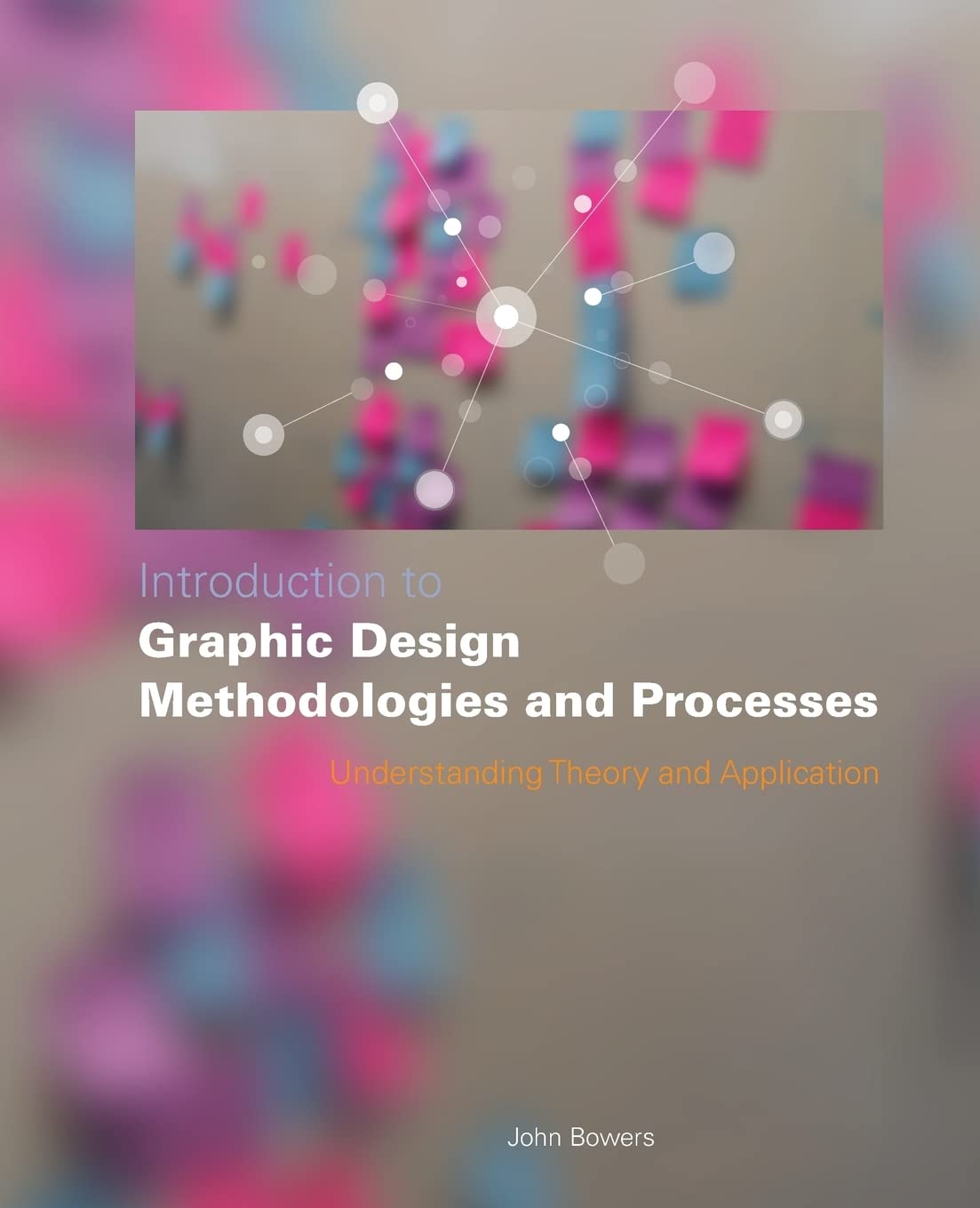 Introduction To Graphic Design Methodologies And Processes: Understanding Theory And Application,New