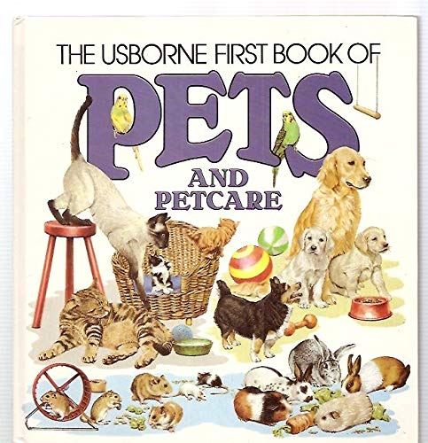 The Usborne First Book of Pets and Pet Care,Used