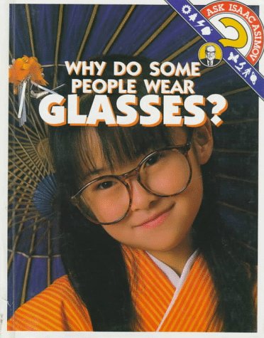 Why Do Some People Wear Glasses? (Ask Isaac Asimov),Used