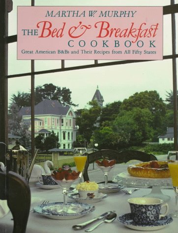The Bed & Breakfast Cookbook: Great American B&Bs and Their Recipes from All Fifty States,Used