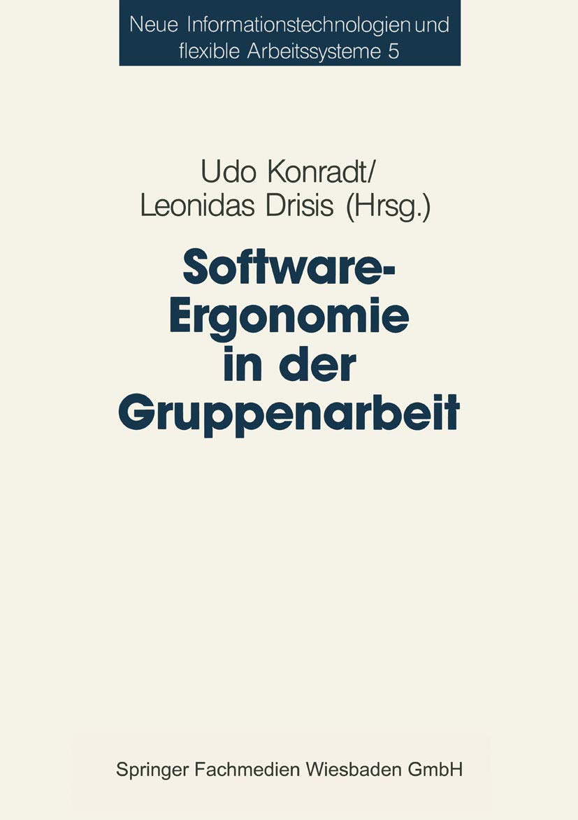 SoftwareErgonomie in der Gruppenarbeit (Neue Informationstechnologien Und Flexible Arbeitssysteme) (German Edition),Used