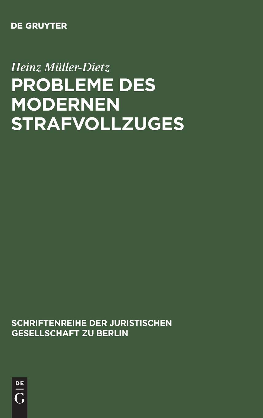 Probleme Des Modernen Strafvollzuges: Mglichkeiten Und Schranken Eines Behandlungsorientierten Vollzuges. Vortrag, Gehalten Am 2,Used