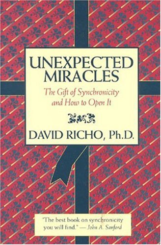 Unexpected Miracles: The Gift Of Synchronicity, And How To Open It,Used