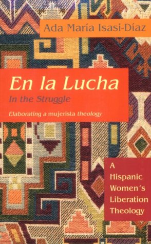 En la Lucha / In the Struggle: A Hispanic Women's Liberation Theology (Biblical Reflections on Ministry),New