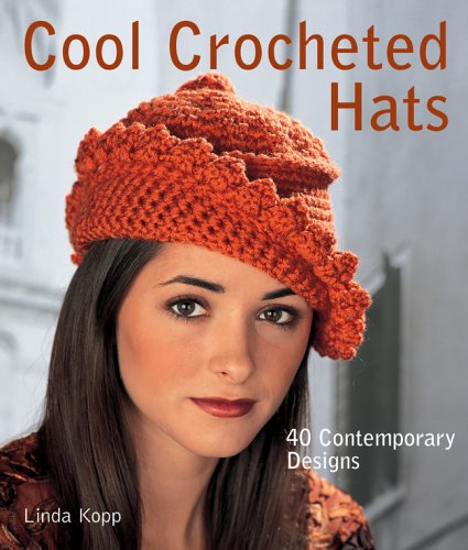 Cool Crocheted Hats: 40 Contemporary Designs,Used