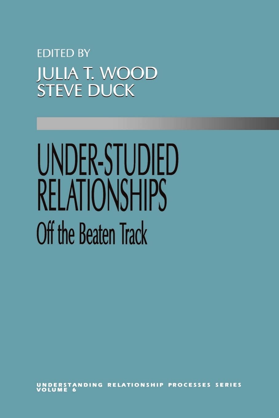 Understudied Relationships: Off The Beaten Track (Understanding Relationship Processes Series),Used