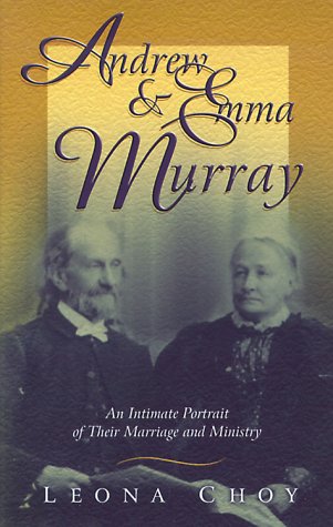 Andrew and Emma Murray: An Intimate Portrait of Their Marriage and Ministry,Used