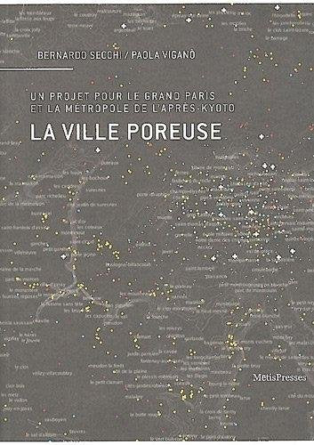 La Ville Poreuse: Un Projet Pour le Grand Paris et La...,Used