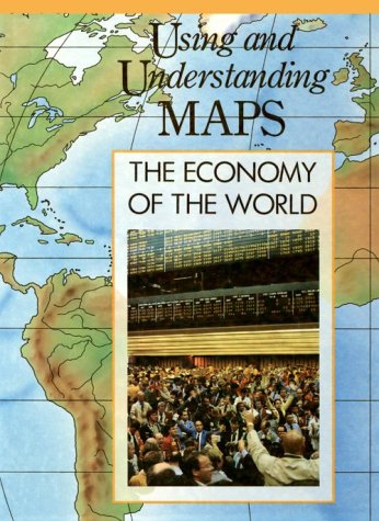 The Economy of the World (Using and Understanding Maps),Used