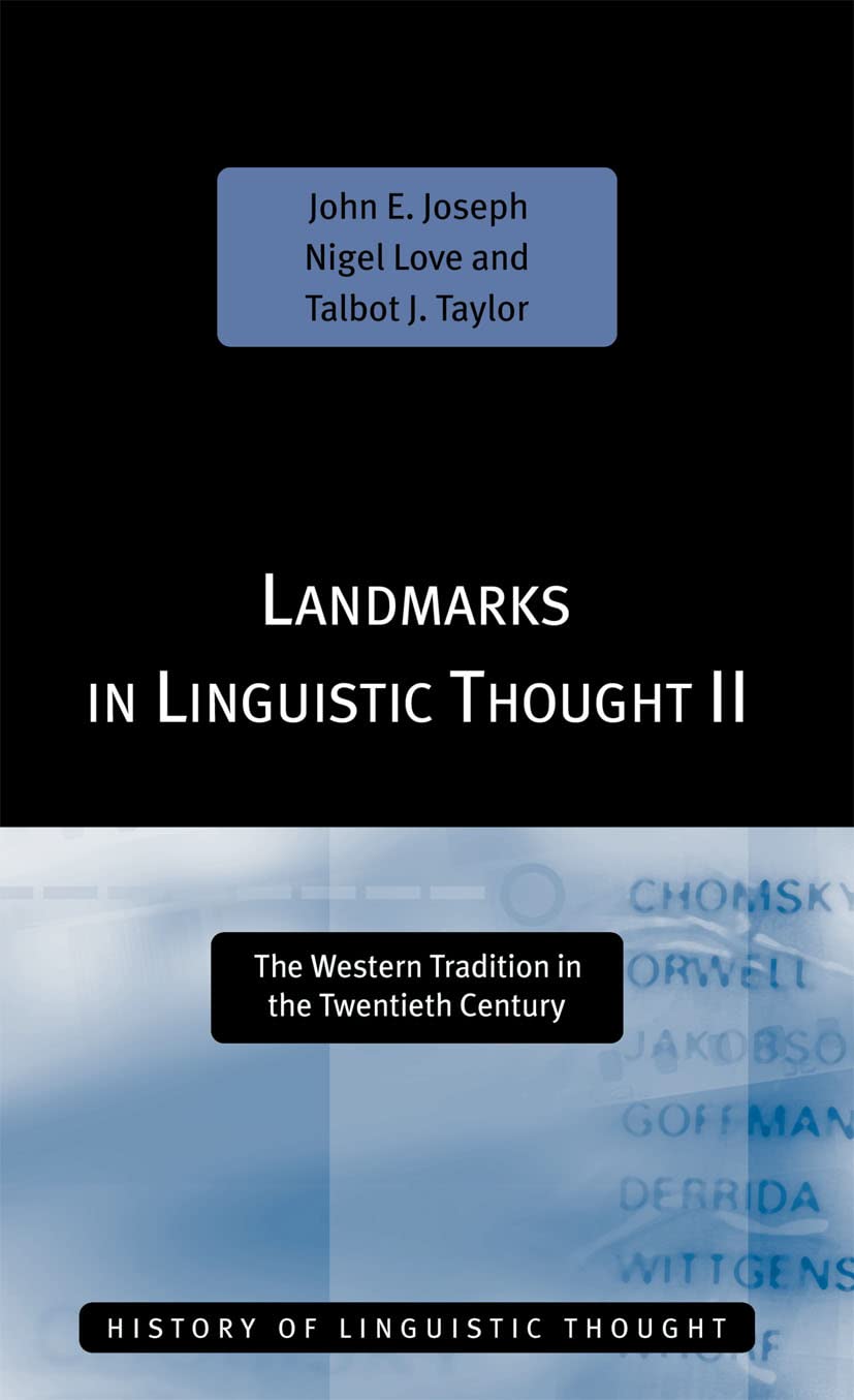 Landmarks In Linguistic Thought Volume Ii: The Western Tradition In The Twentieth Century (History Of Linguistic Thought)