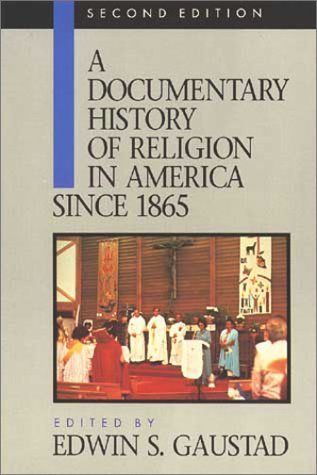 A Documentary History of Religion in America: Since 1865,Used