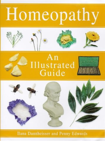 Homeopathy: An Illustrated Guide,New