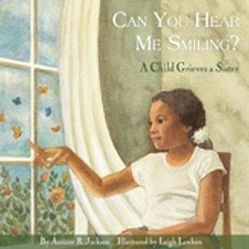 Can You Hear Me Smiling?: A Child Grieves a Sister,Used