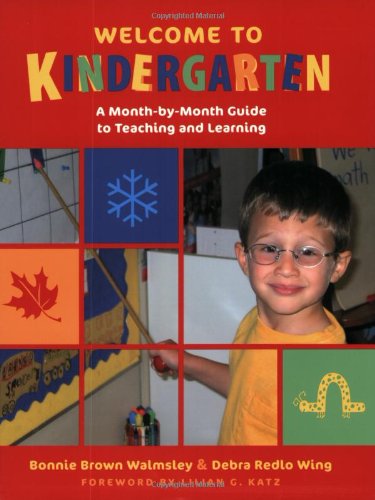 Welcome to Kindergarten: A MonthbyMonth Guide to Teaching and Learning,Used