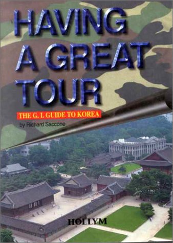 Having A Great Tour: The G.I. Guide To Korea,Used