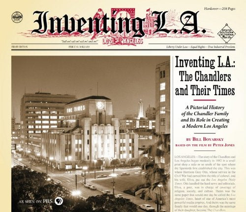Inventing L.A.: The Chandlers and Their Times,Used