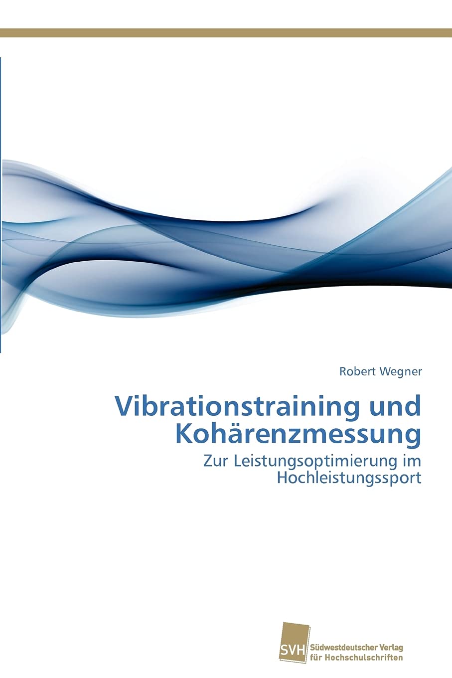 Vibrationstraining und Kohrenzmessung: Zur Leistungsoptimierung im Hochleistungssport (German Edition),Used