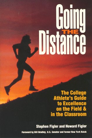 Going the Distance: The College Athlete's Guide to Excellence on the Field and in the Classroom,Used