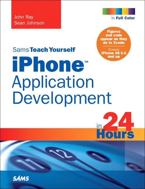 Sams Teach Yourself Iphone Application Development in 24 Hours,New