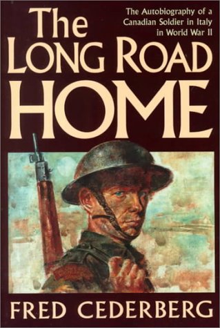 The Long Road Home: The Autobiography of a Canadian Soldier in Italy in WWII,Used