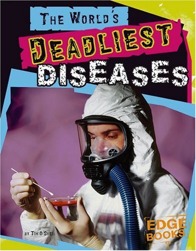 The World's Deadliest Diseases (Edge Books: The World's Top Tens),Used