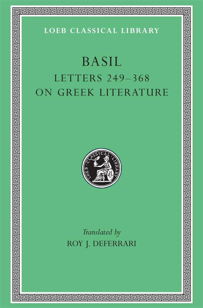 Basil: Letters, Volume IV, Letters 249368. Address to Young Men on Greek Literature. (Loeb Classical Library No. 270),Used