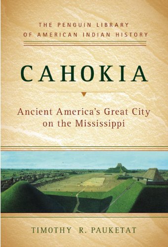 Cahokia: Ancient America's Great City on the Mississippi (Penguin Library of American Indian History),Used