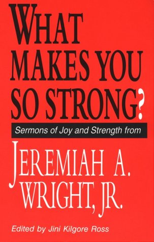 What Makes You So Strong?: Sermons of Joy and Strength from Jeremiah A. Wright, Jr.,Used