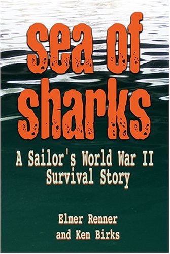 Sea Of Sharks: A Sailor'S World War Ii Survival Story,Used
