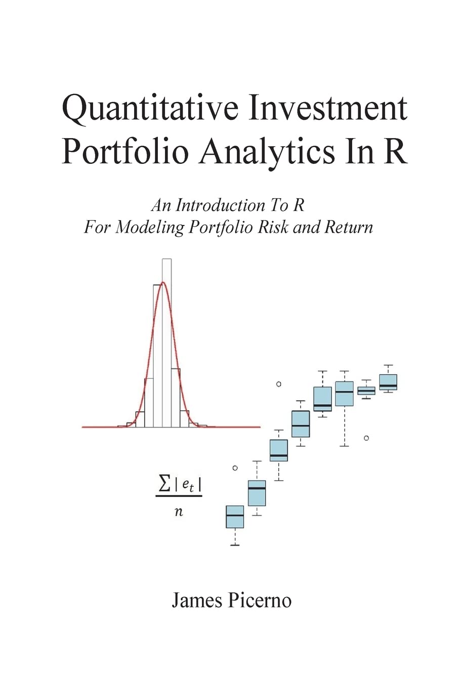 Quantitative Investment Portfolio Analytics In R: An Introduction To R For Modeling Portfolio Risk and Return,Used