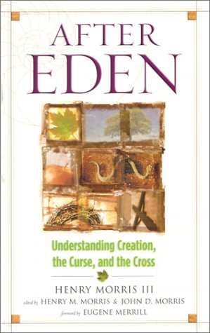 After Eden: Understanding Creation, the Curse, and the Cross,Used