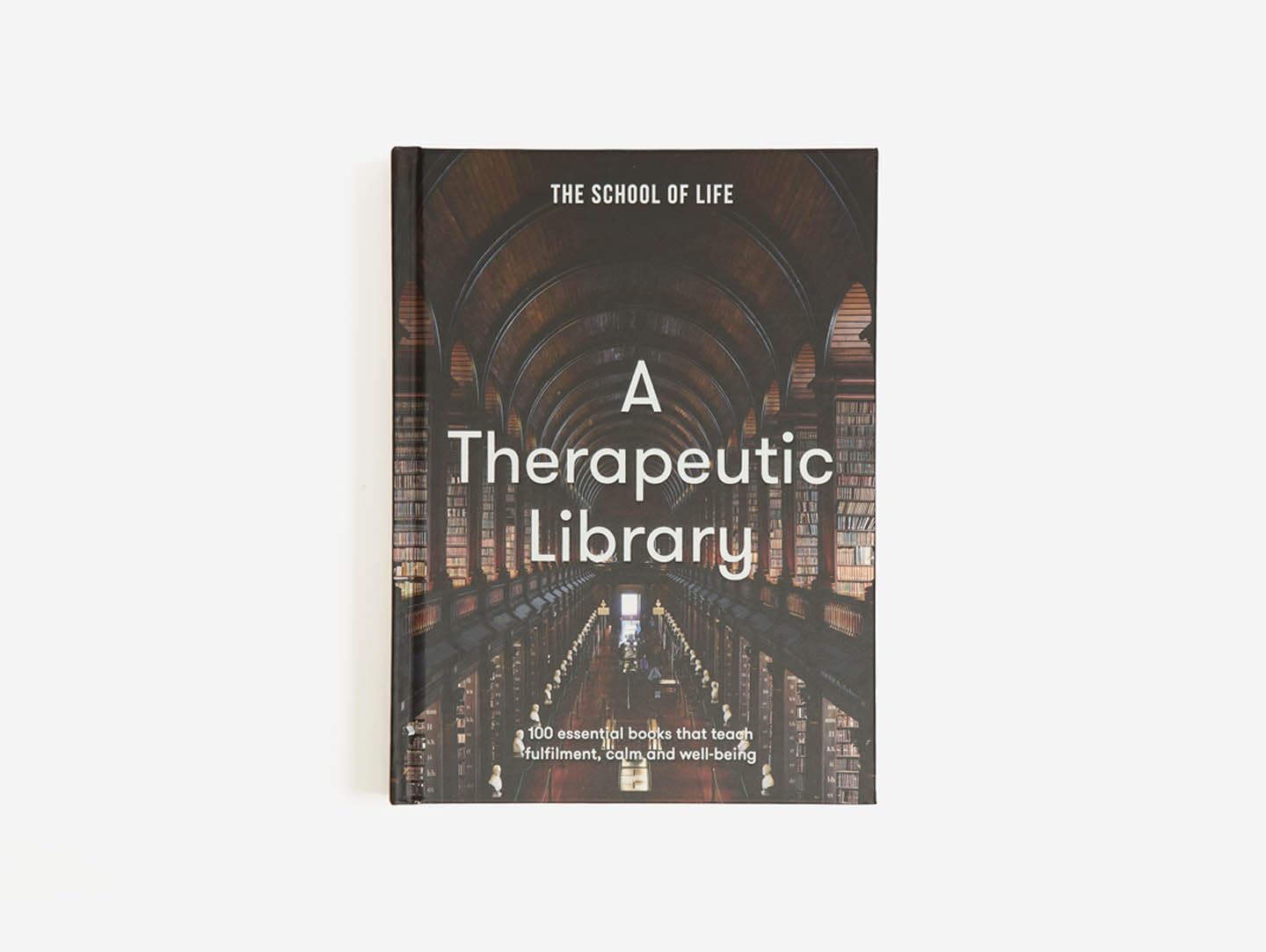 A Therapeutic Library: 100 Essential Books That Teach Fulfilment, Calm And Wellbeing,New