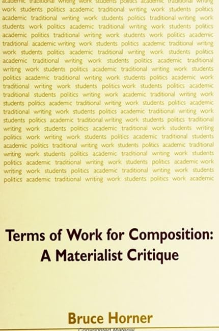 Terms of Work for Composition: A Materialist Critique,Used