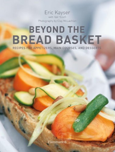 Beyond The Bread Basket: Recipes For Appetizers, Main Courses, And Desserts,Used