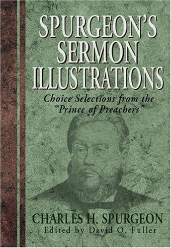 Spurgeon's Sermon Illustrations,Used
