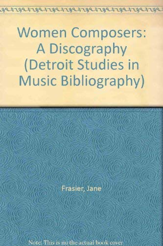Women Composers: A Discography (Detroit Studies in Music Bibliography),Used