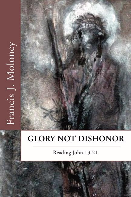 Glory Not Dishonor: Reading John 1321,Used