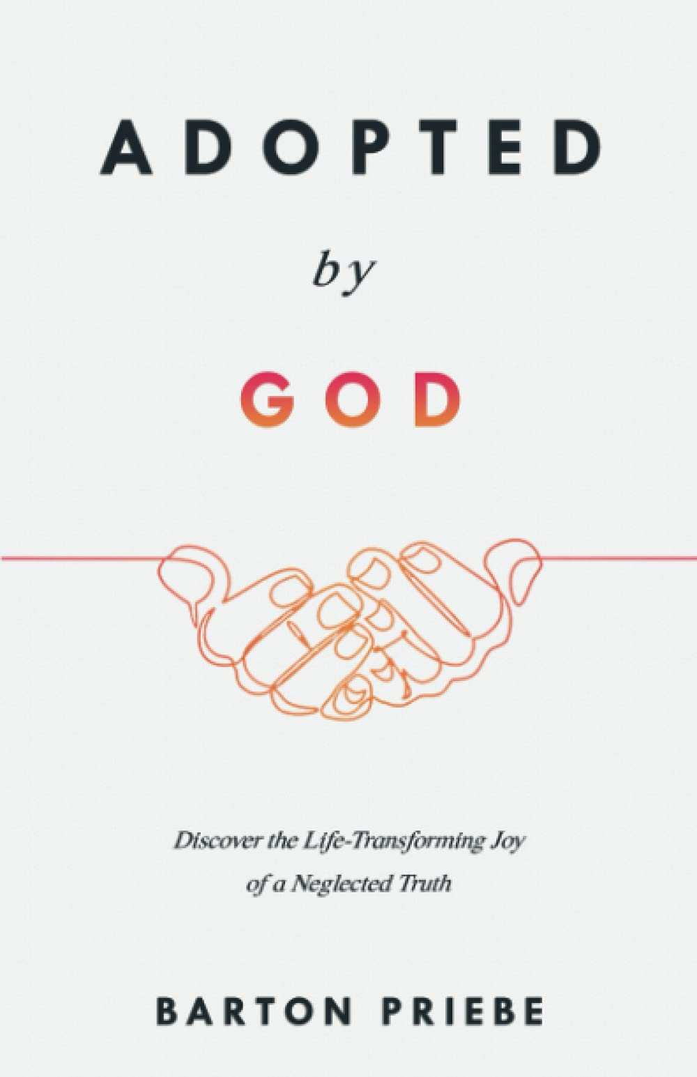 Adopted by God: Discover the LifeTransforming Joy of a Neglected Truth,Used
