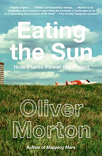 Eating The Sun: How Plants Power The Planet,Used