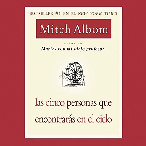 Las Cinco Personas Que Encontraras En El Cielo / The Five People You Meet In Heaven (Spanish Edition)
